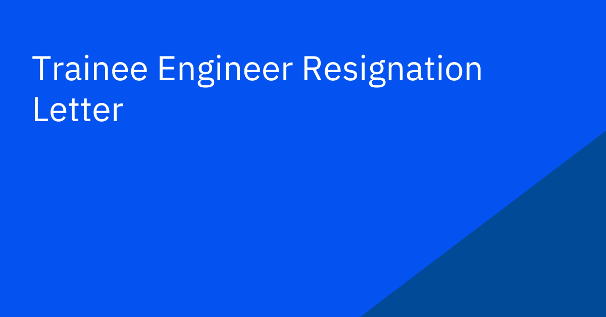 Trainee Engineer Resignation Letter
