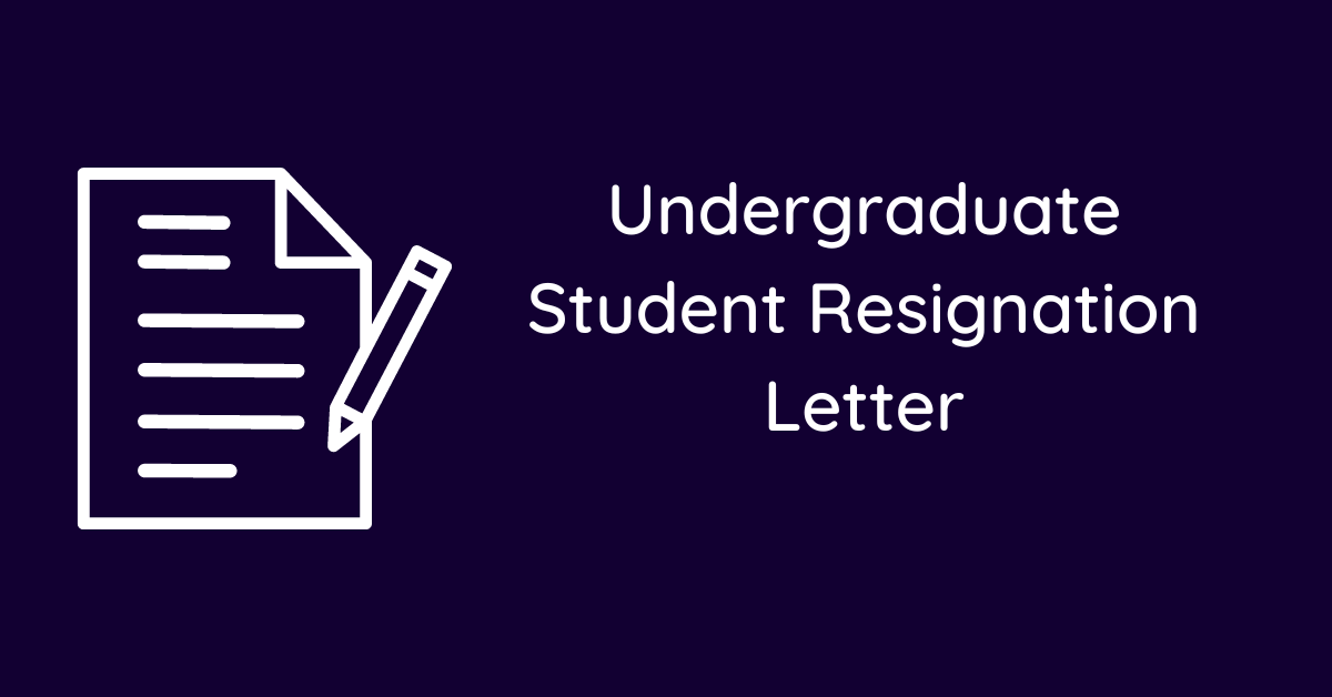 Undergraduate Student Resignation Letter