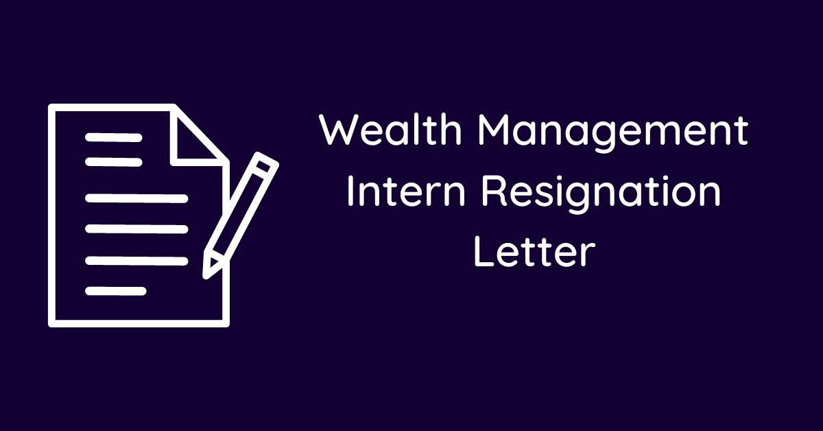 Wealth Management Intern Resignation Letter