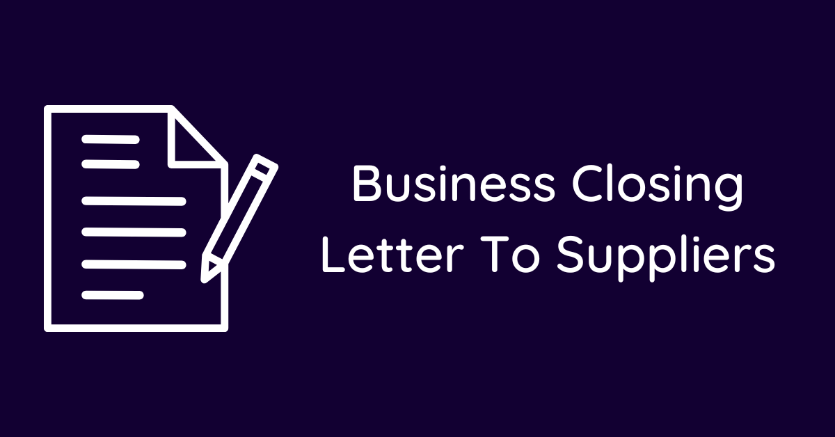 Business Closing Letter To Suppliers