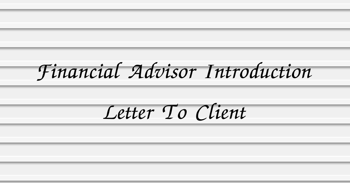 Financial Advisor Introduction Letter To Client