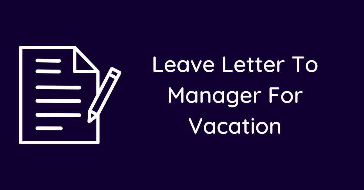 Leave Letter To Manager For Vacation