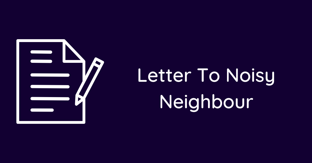 Letter To Noisy Neighbour