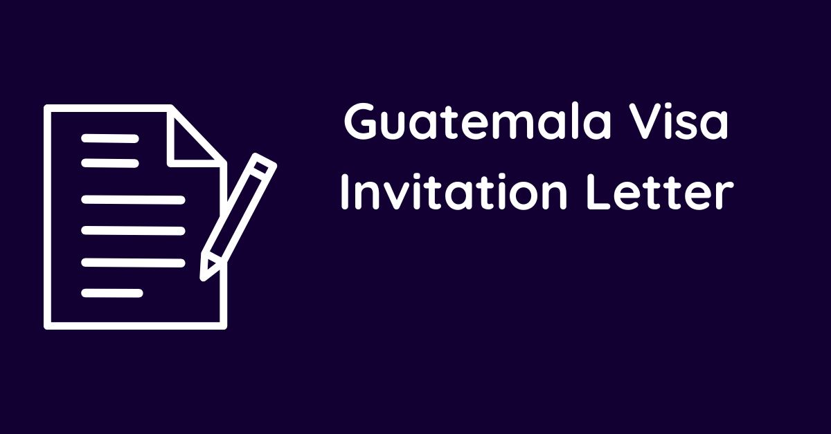 Guatemala Visa Invitation Letter