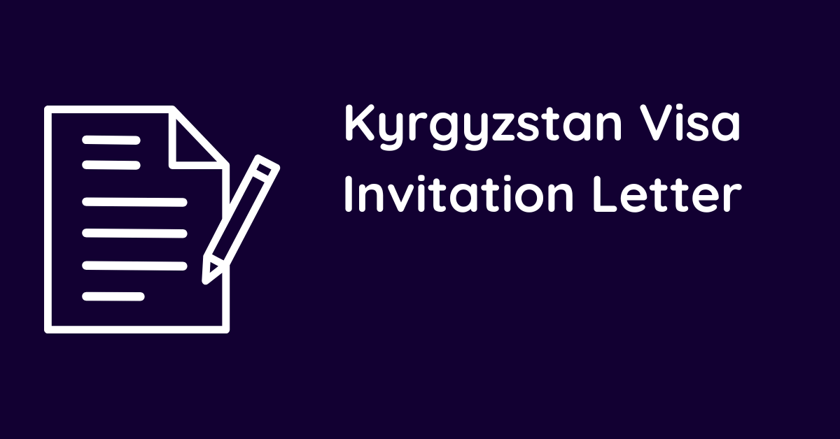 Kyrgyzstan Visa Invitation Letter