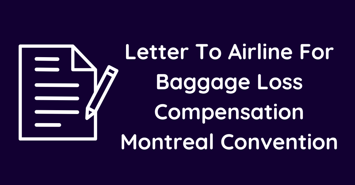 Letter To Airline For Baggage Loss Compensation Montreal Convention