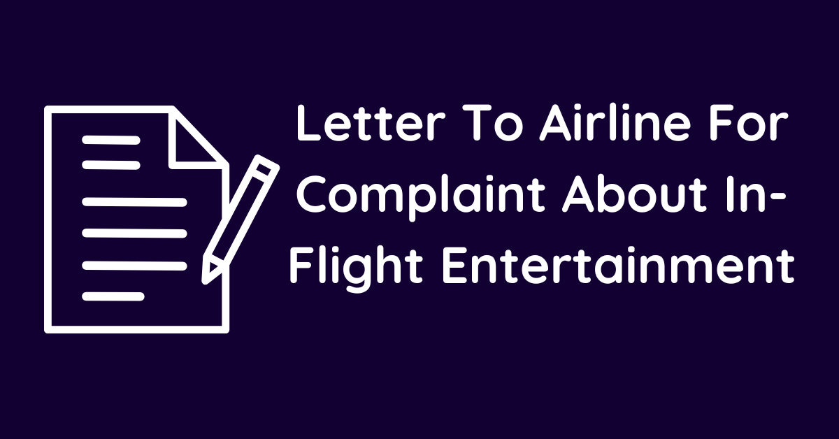 Letter To Airline For Complaint About In-Flight Entertainment