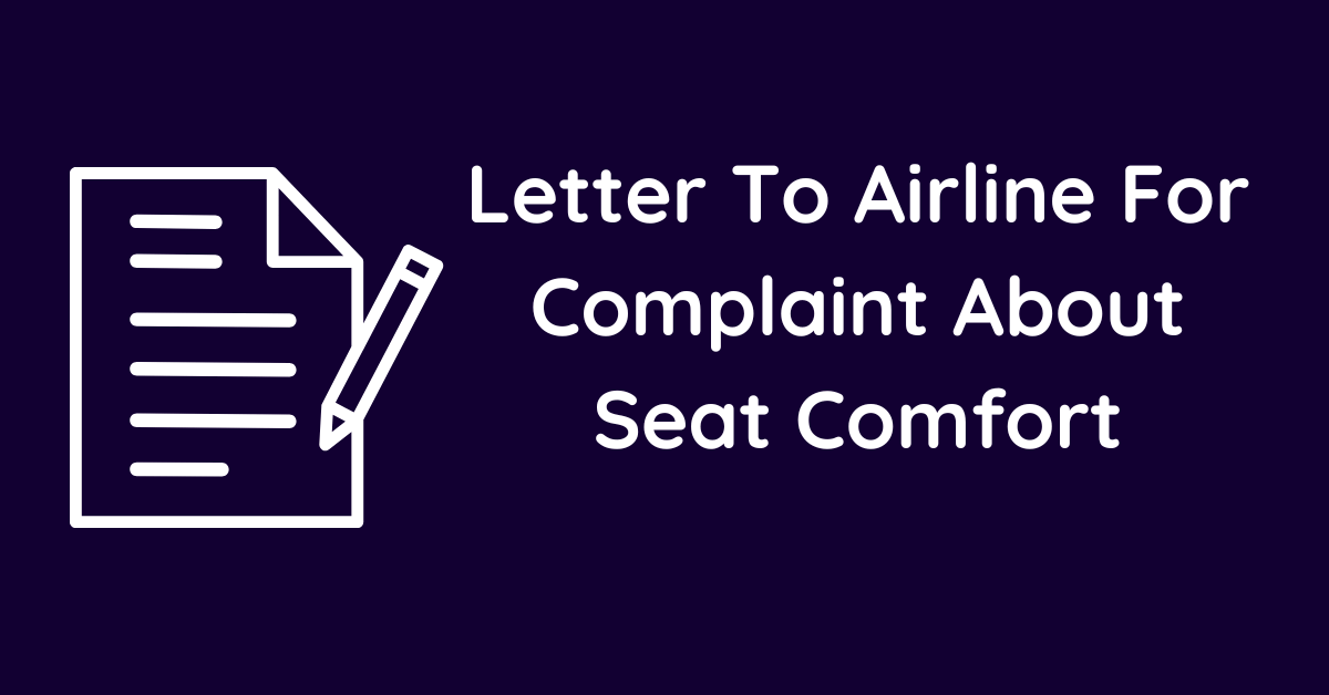 Letter To Airline For Complaint About Seat Comfort
