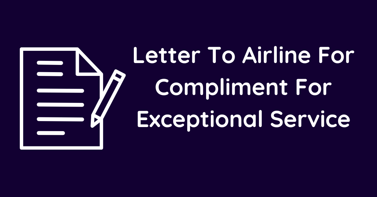 Letter To Airline For Compliment For Exceptional Service