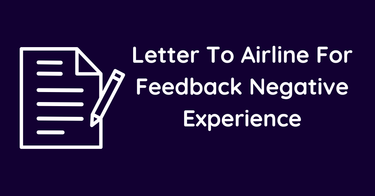 Letter To Airline For Feedback Negative Experience