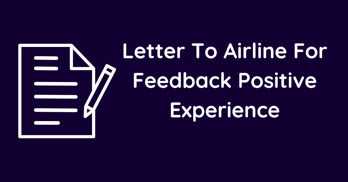 Letter To Airline For Feedback Positive Experience