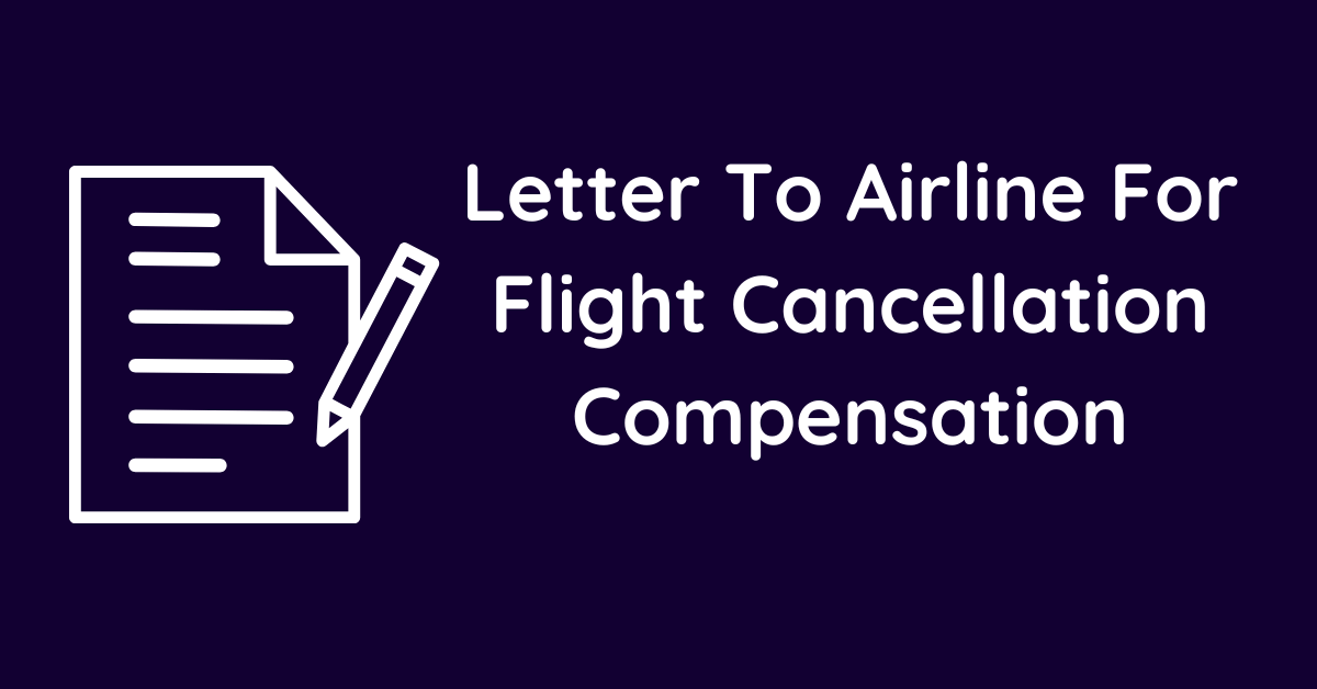Letter To Airline For Flight Cancellation Compensation