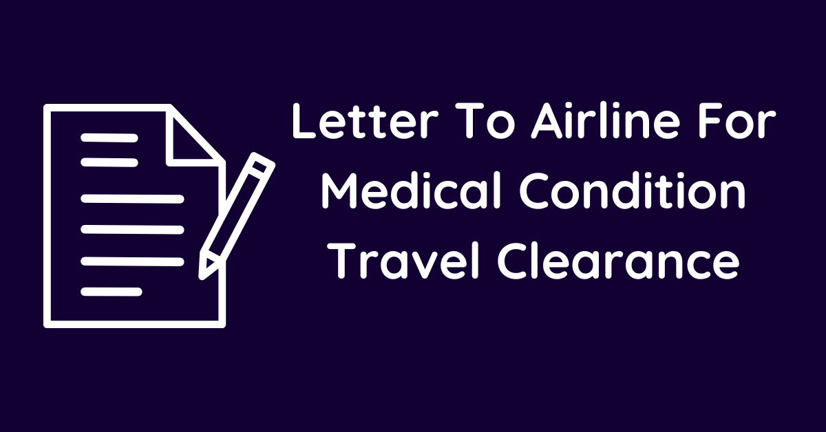 Letter To Airline For Medical Condition Travel Clearance