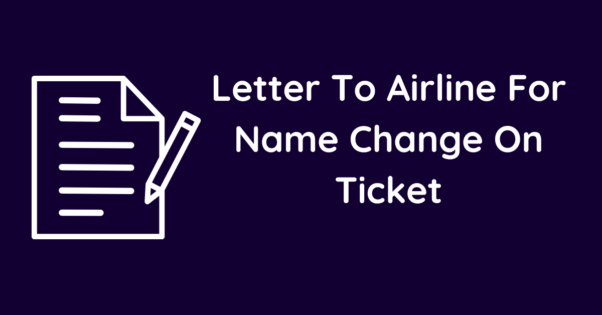 Letter To Airline For Name Change On Ticket