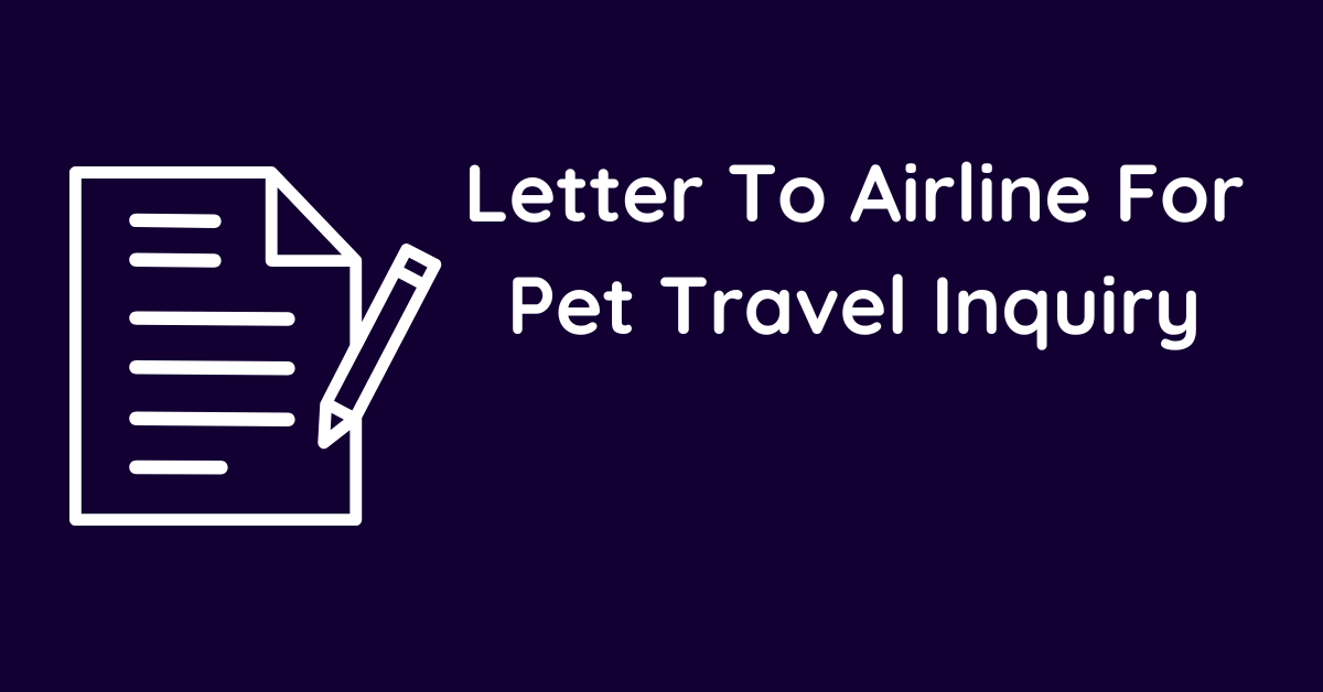 Letter To Airline For Pet Travel Inquiry