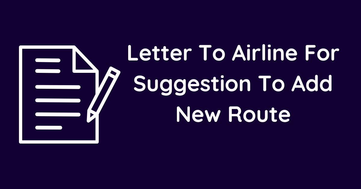 Letter To Airline For Suggestion To Add New Route