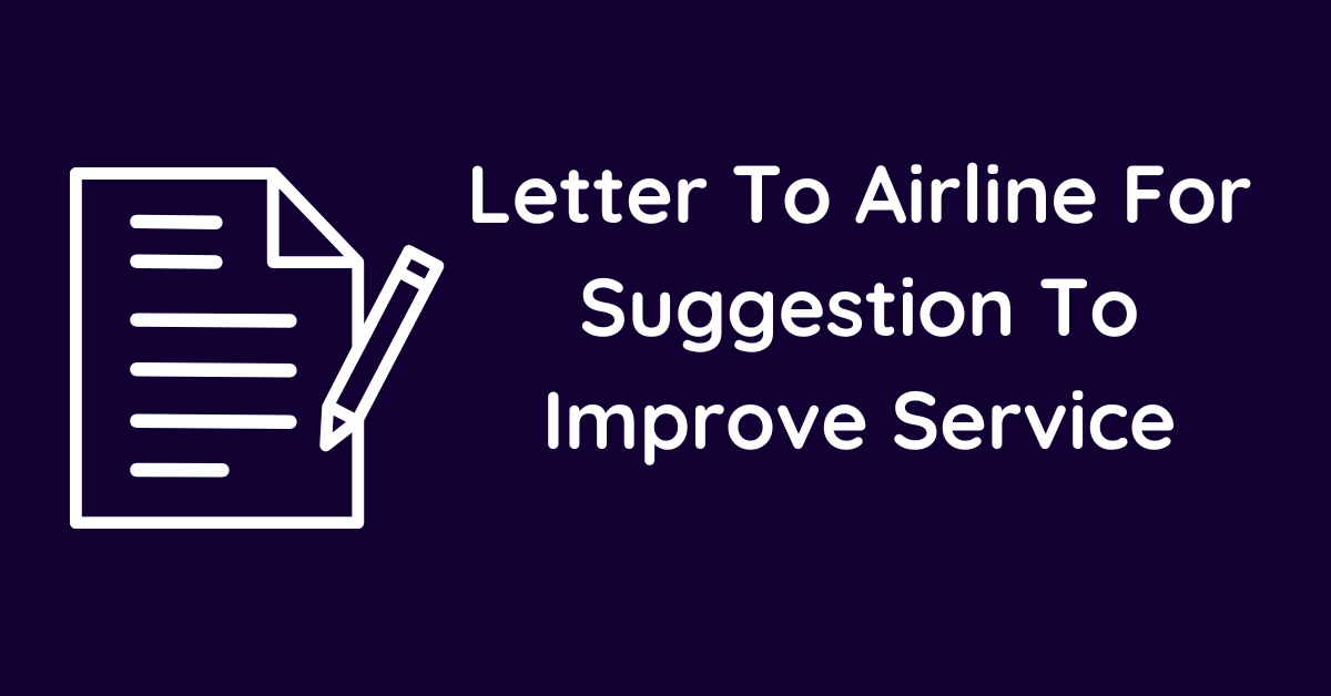 Letter To Airline For Suggestion To Improve Service
