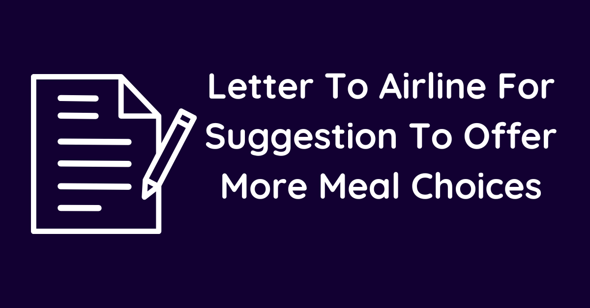Letter To Airline For Suggestion To Offer More Meal Choices