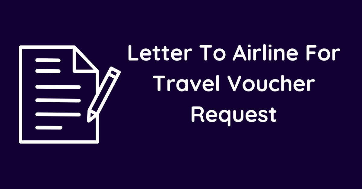 Letter To Airline For Travel Voucher Request
