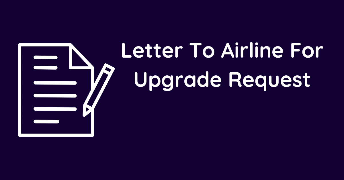 Letter To Airline For Upgrade Request