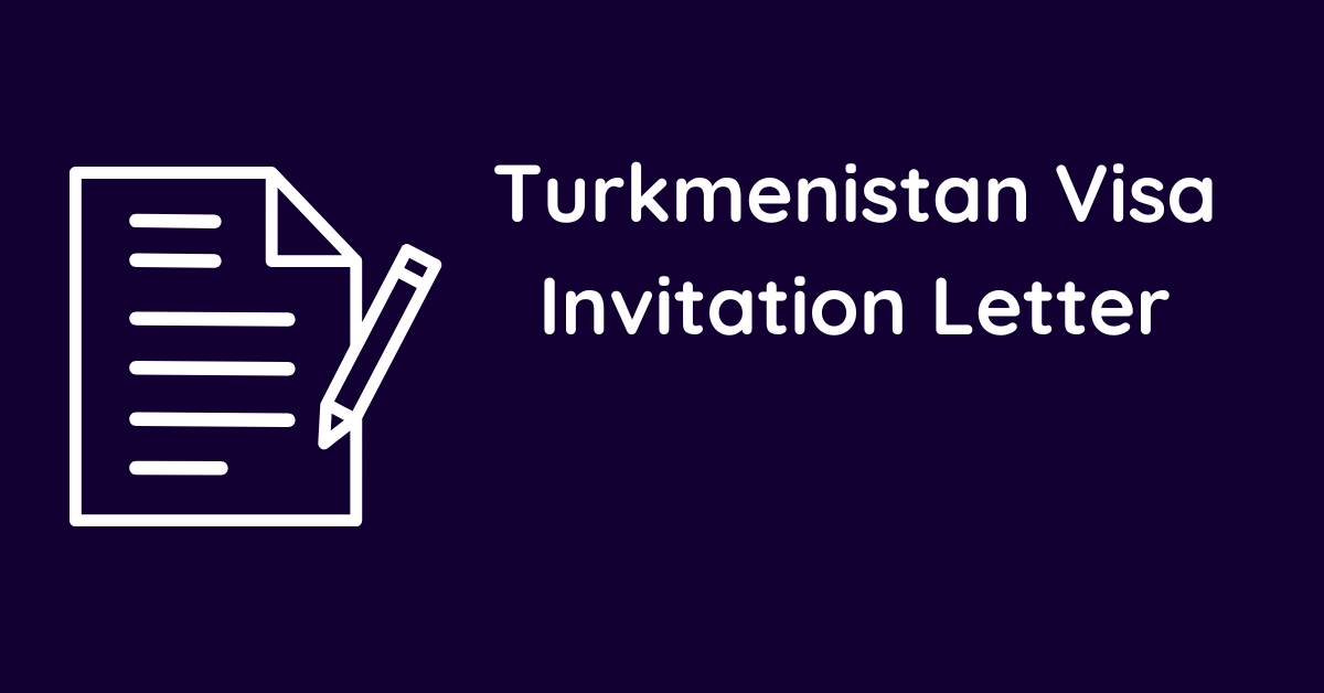 Turkmenistan Visa Invitation Letter