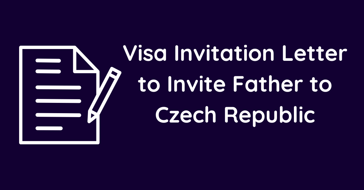 Visa Invitation Letter to Invite Father to Czech Republic