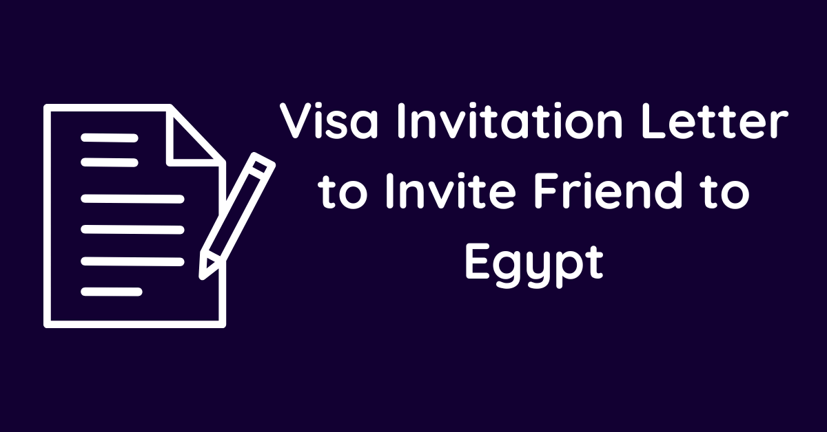 Visa Invitation Letter to Invite Friend to Egypt