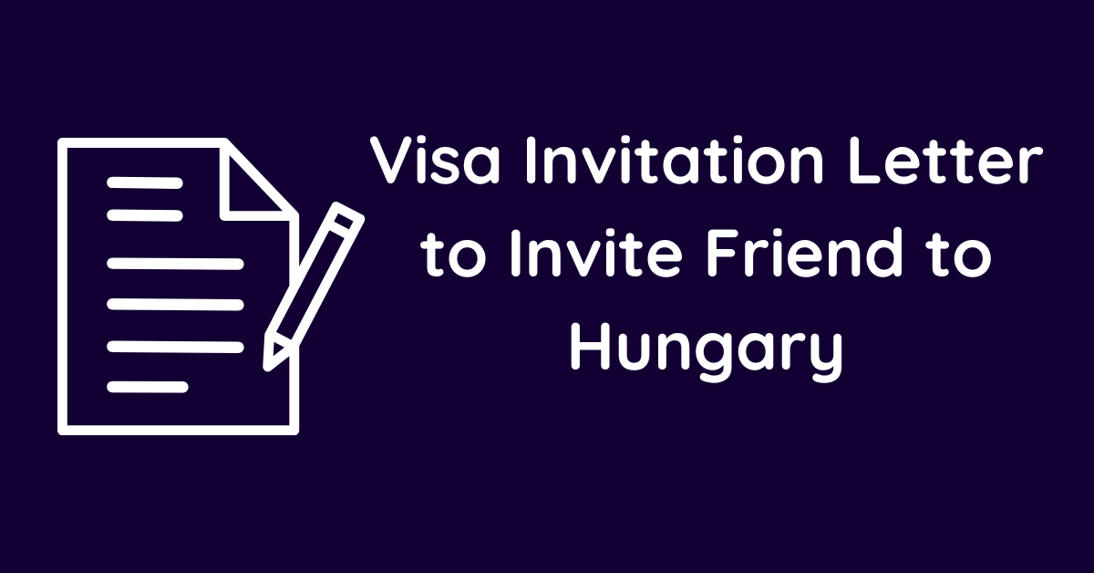 Visa Invitation Letter to Invite Friend to Hungary