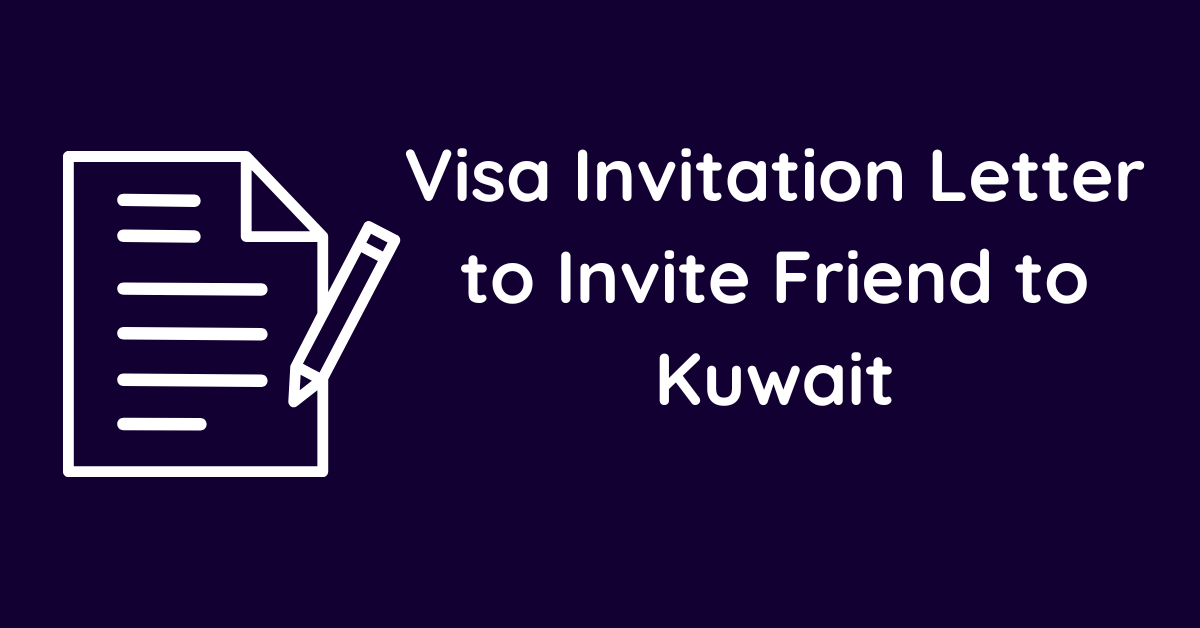 Visa Invitation Letter to Invite Friend to Kuwait
