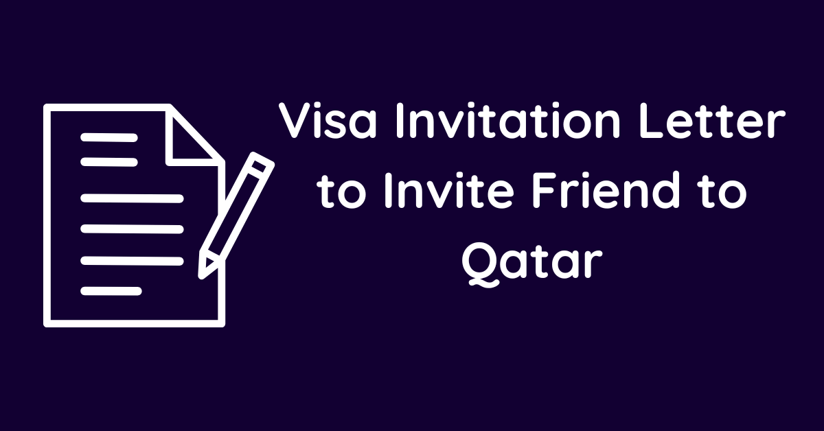Visa Invitation Letter to Invite Friend to Qatar