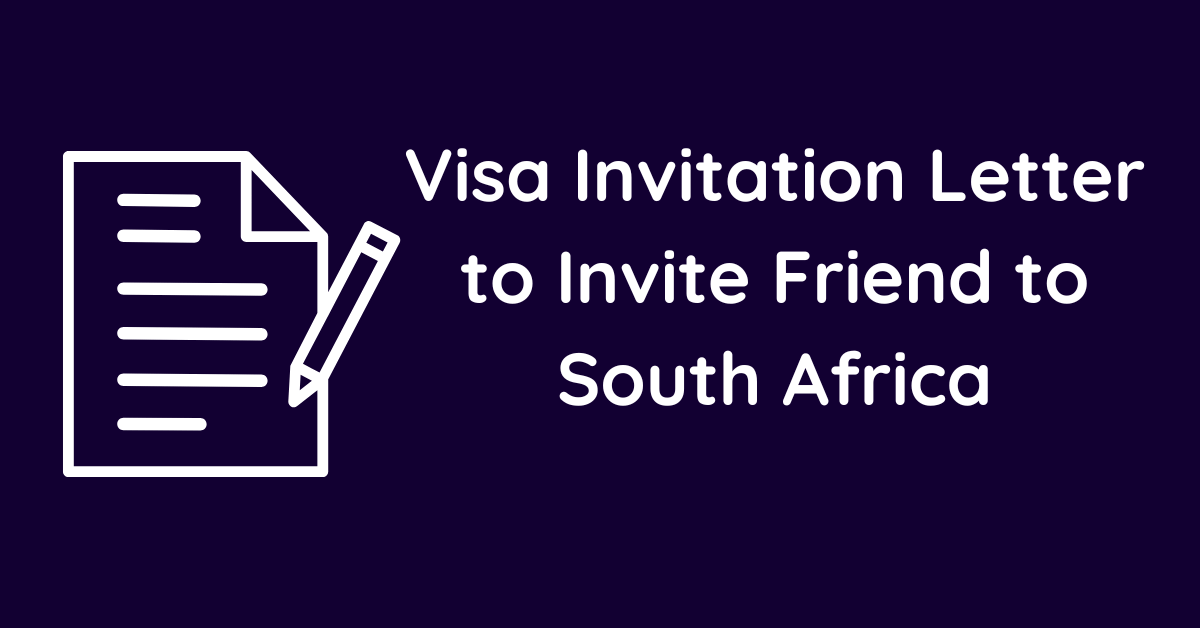 Visa Invitation Letter to Invite Friend to South Africa