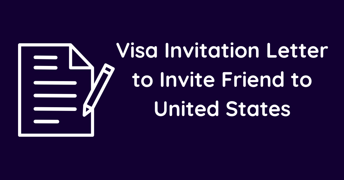 Visa Invitation Letter to Invite Friend to United States