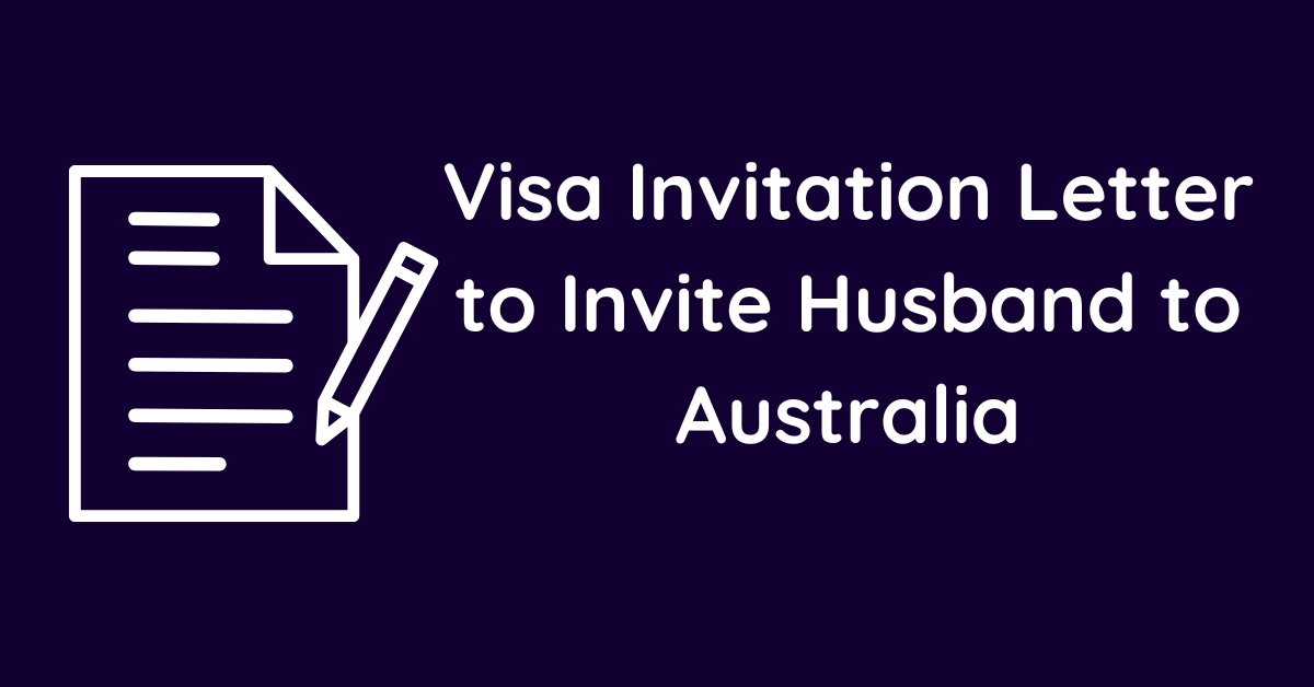 Visa Invitation Letter to Invite Husband to Australia