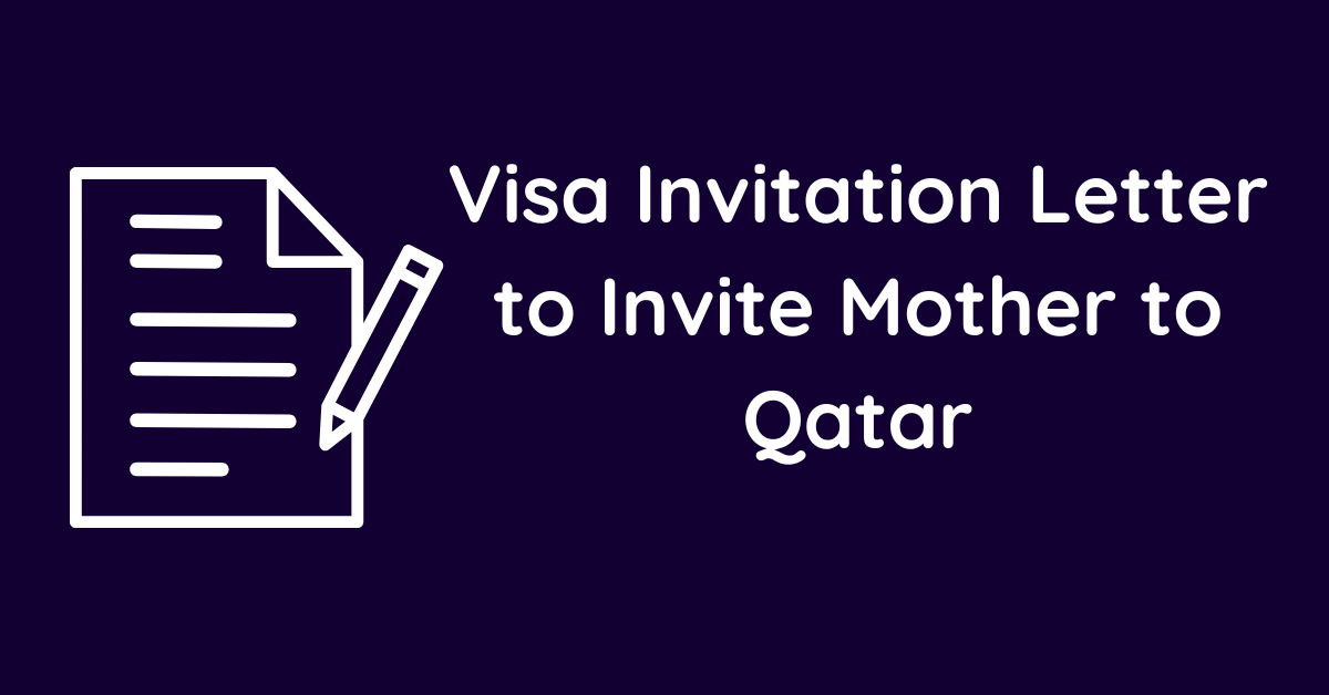 Visa Invitation Letter to Invite Mother to Qatar