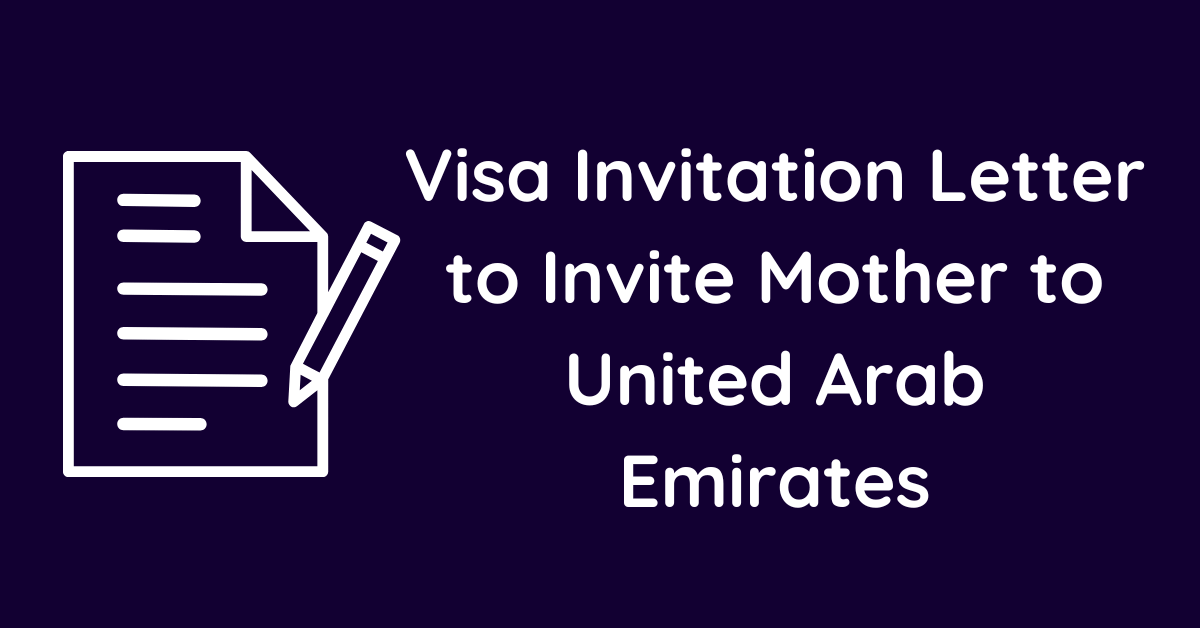 Visa Invitation Letter to Invite Mother to United Arab Emirates