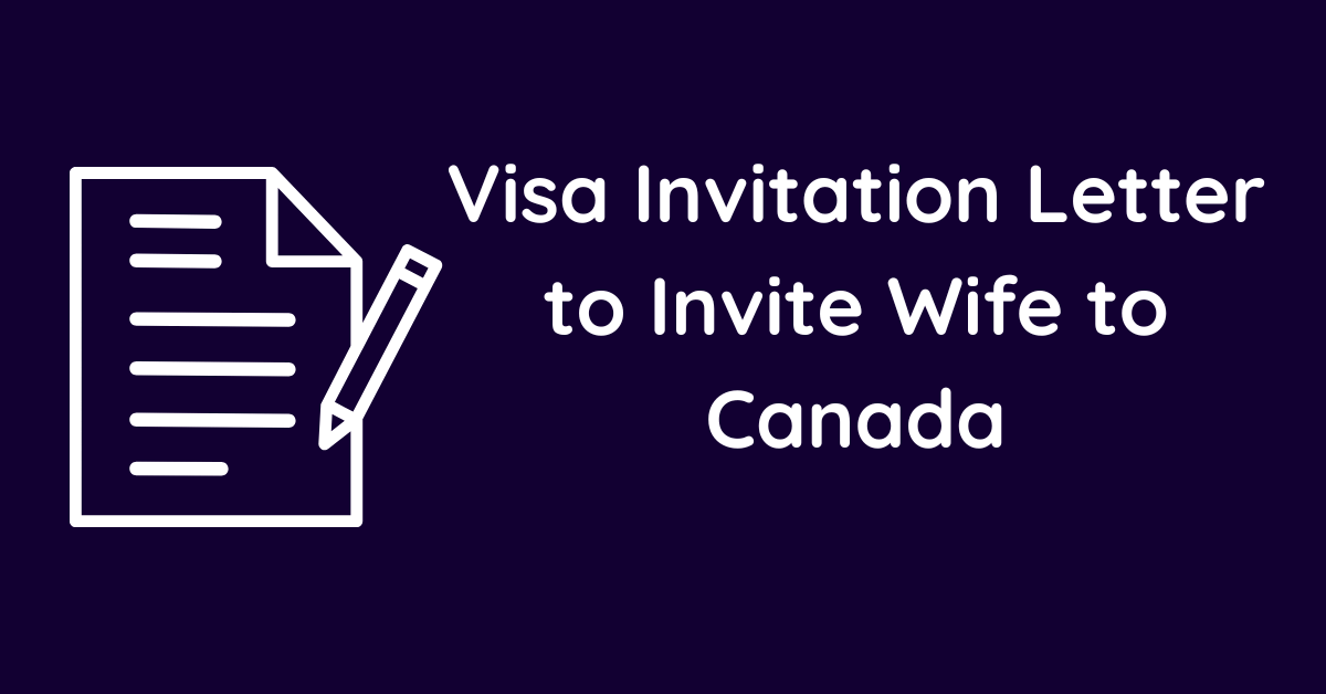 Visa Invitation Letter to Invite Wife to Canada