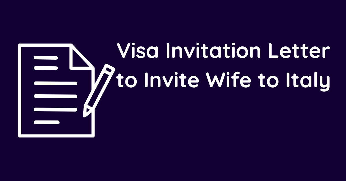 Visa Invitation Letter to Invite Wife to Italy