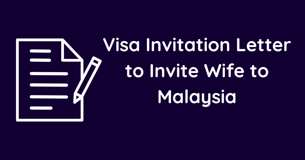 Visa Invitation Letter to Invite Wife to Malaysia