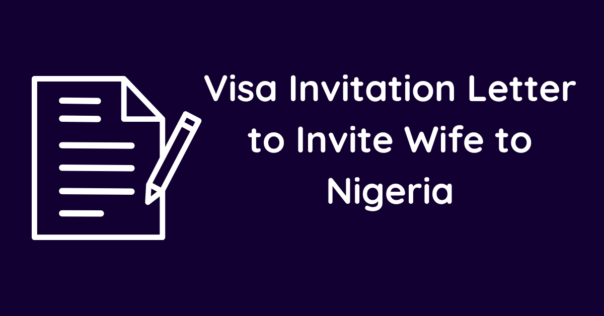 Visa Invitation Letter to Invite Wife to Nigeria