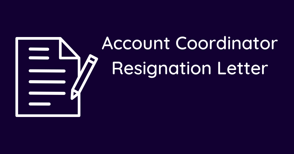 Account Coordinator Resignation Letter