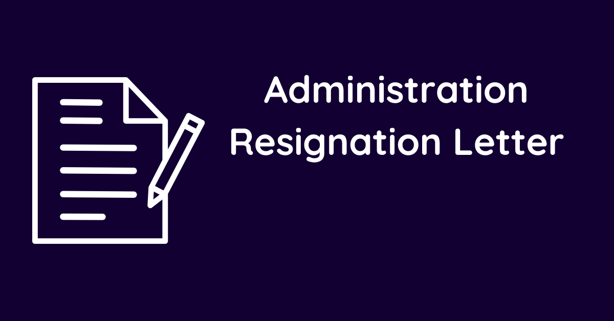 Administration Resignation Letter