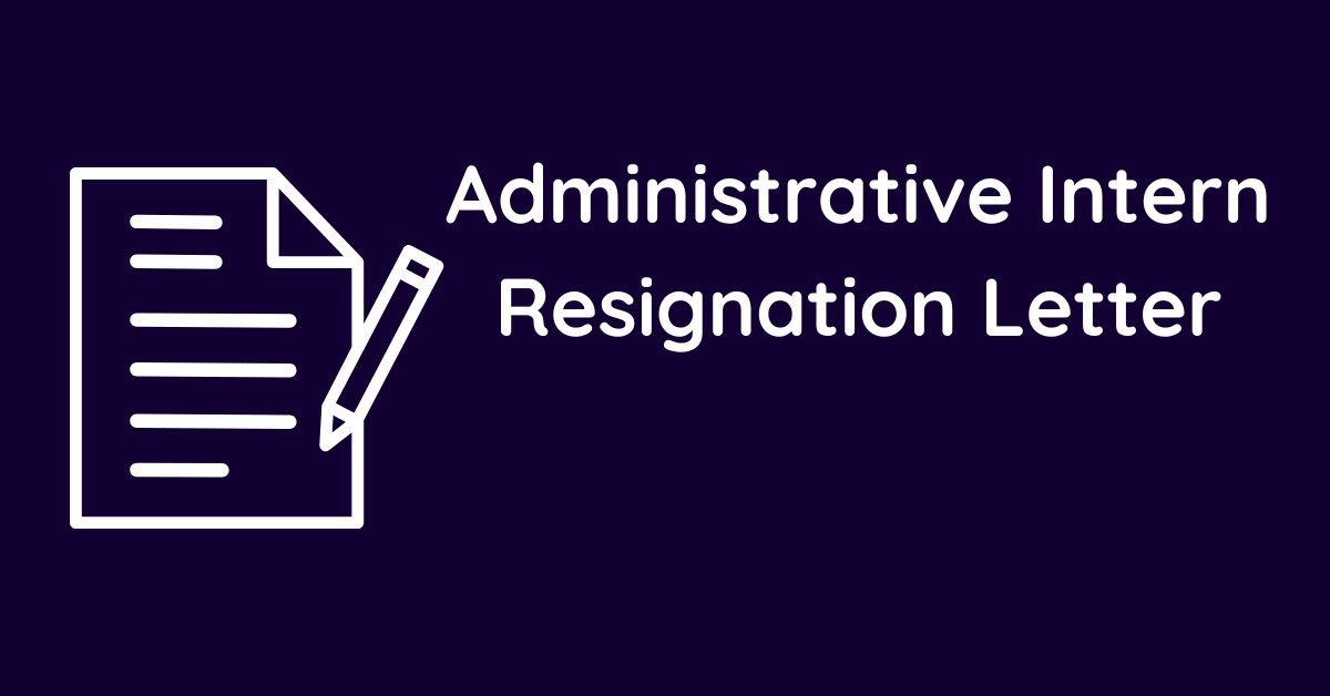 Administrative Intern Resignation Letter