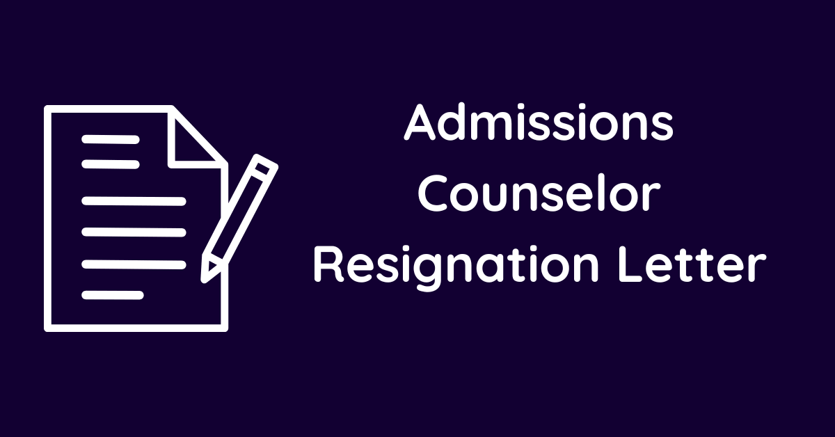 Admissions Counselor Resignation Letter