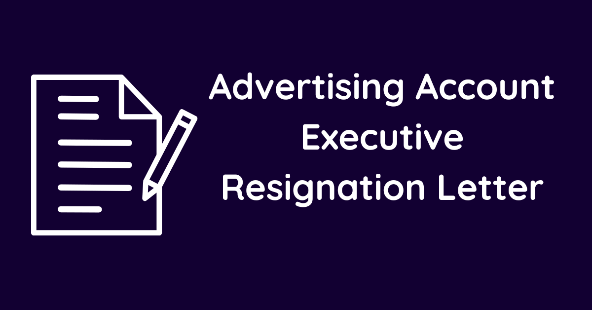 Advertising Account Executive Resignation Letter