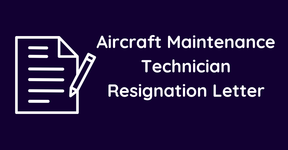 Aircraft Maintenance Technician Resignation Letter