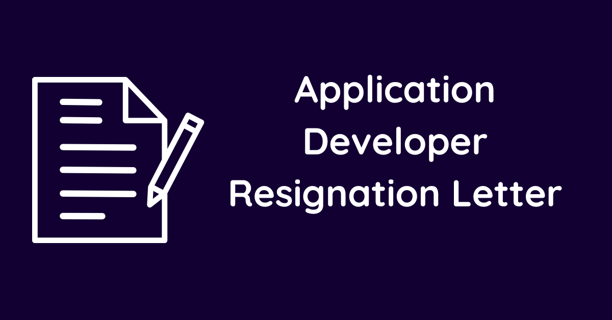 Application Developer Resignation Letter