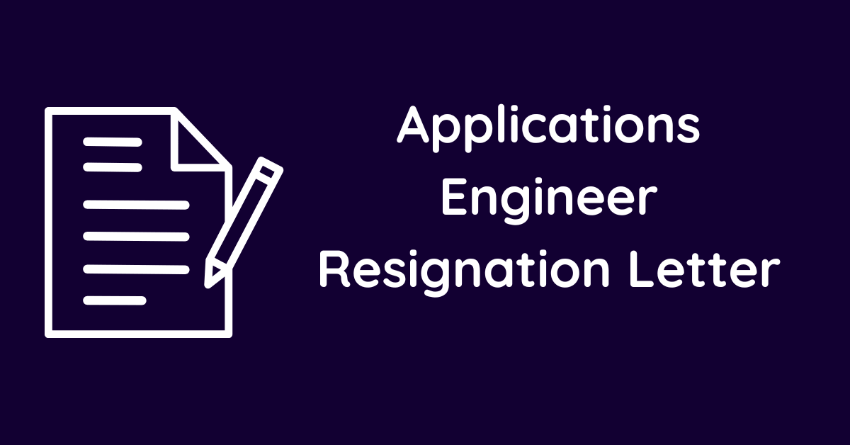 Applications Engineer Resignation Letter