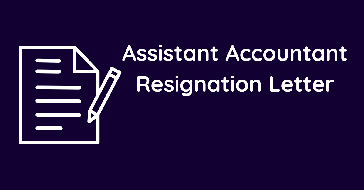 Assistant Accountant Resignation Letter