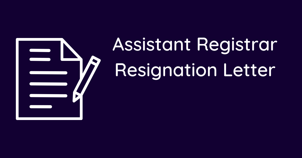 Assistant Registrar Resignation Letter