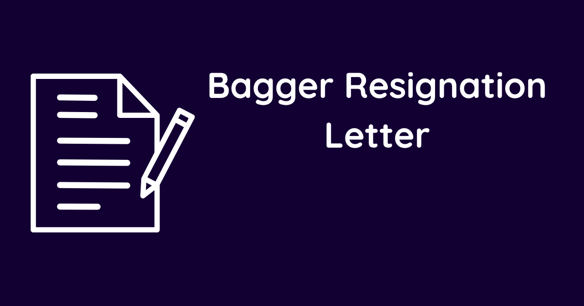 Bagger Resignation Letter